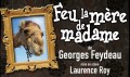 agenda.Toulouse-annuaire - Feu La Mre De Madame D'aprs Feydeau