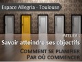 agenda.Toulouse-annuaire - Atelier : Savoir Atteindre Ses Objectifs